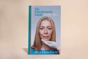 The Tweakments Guide: Fresher Face by Alice Hart-Davis